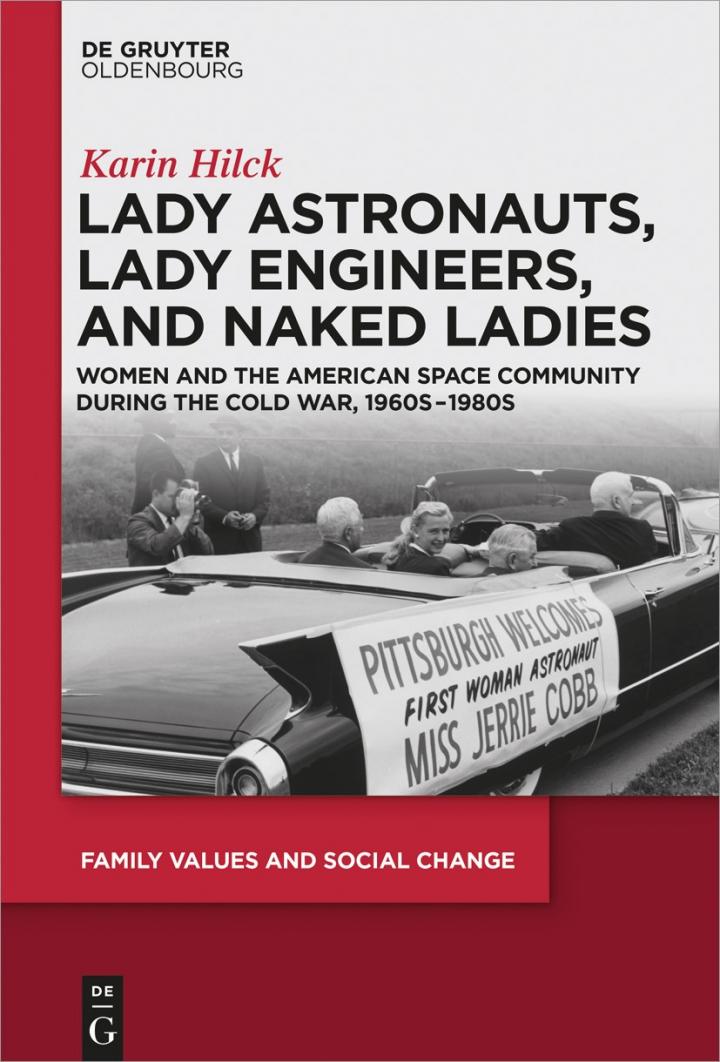 Lady Astronauts, Lady Engineers, and Naked Ladies: Women and the American Space Community during the Cold War, 1960s-1980s