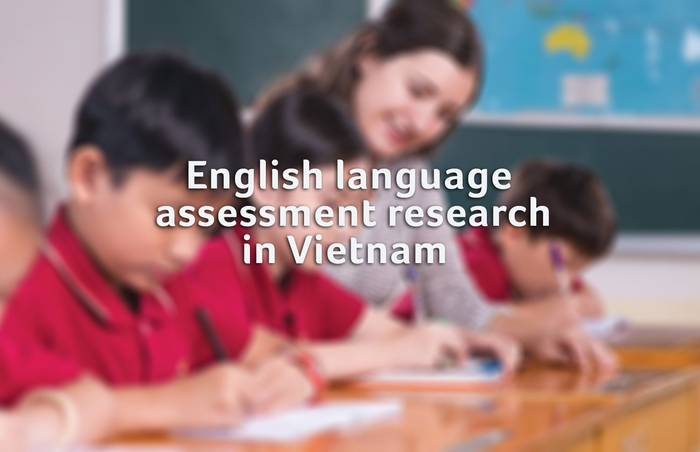 Vietnam English language assessment research to ensure fairness and inclusivity
