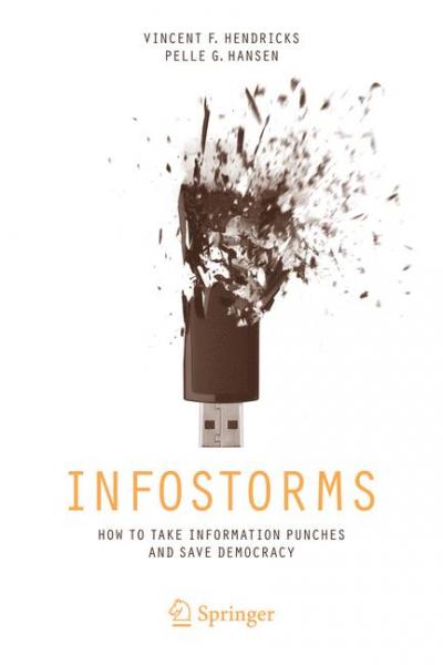 Infostorms: How to Take Information Punches and Save Democracy