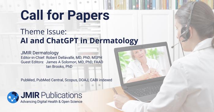 ALERT: JMIR Dermatology Call for Papers Theme Issue on AI and ChatGTP in Dermatology