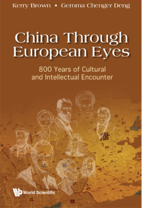 China Through European Eyes: 800 Years of Cultural and Intellectual Engagement