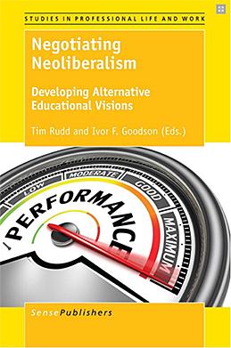 Negotiating Neoliberalism: Developing Alternative Education Visions