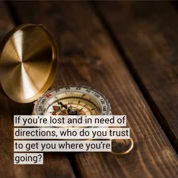 If You're Lost and in Need of Directions, Who Do You Trust? (1 of 2)