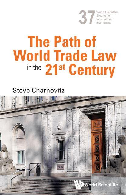 The Path of World Trade Law in the 21st Century