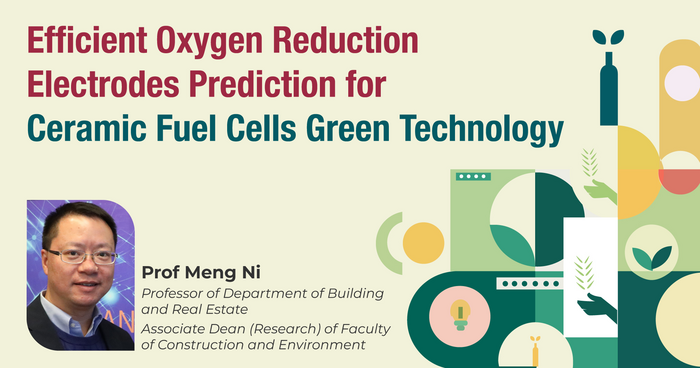 Discovery of Efficient Oxygen Reduction Electrodes by PolyU Researchers Facilitates Ceramic Fuel Cell Green Technology