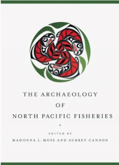 Cover of 'The Archaeology of North Pacific Fisheries'