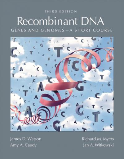 Recombinant DNA: Genes and Genomes -- A Short Course