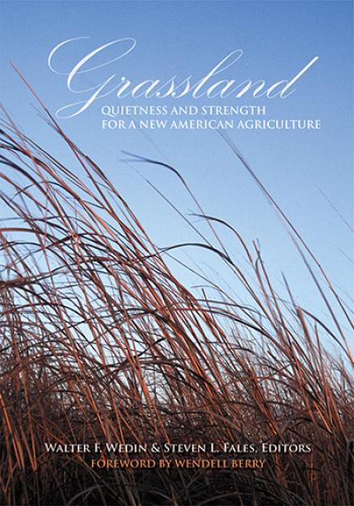 Grassland: Quietness and Strength for a New American Agriculture