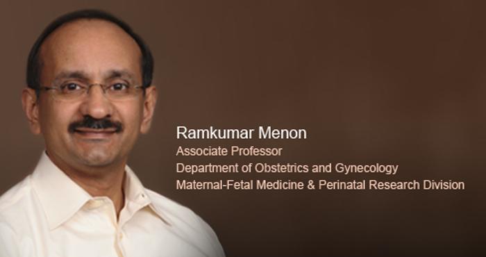 Ramkumar Menon, 	University of Texas Medical Branch at Galveston