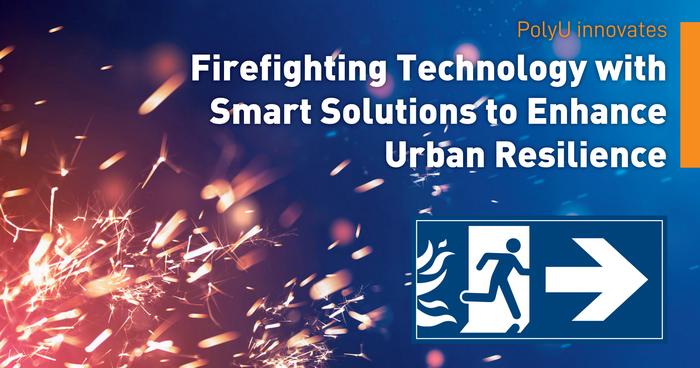 PolyU innovates firefighting technology with smart solutions to enhance urban resilience