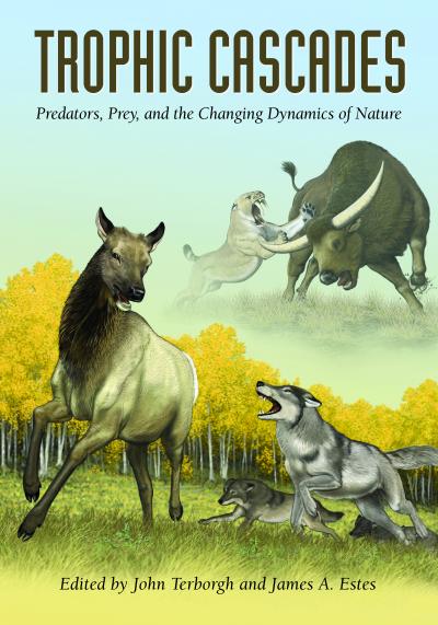 'Trophic Cascades: Predators, Prey, and the Changing Dynamics of Nature'