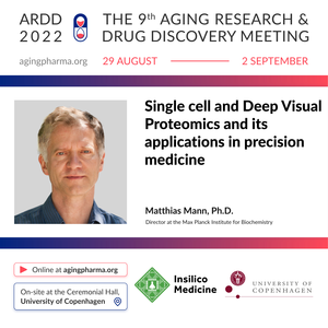 Matthias Mann to present at the 9th Aging Research & Drug Discovery Meeting 2022