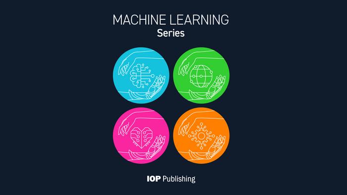 IOP Publishing's Machine Learning series