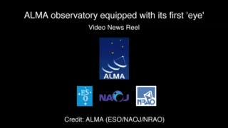 ALMA Observatory Equipped with its First 'Eye'
