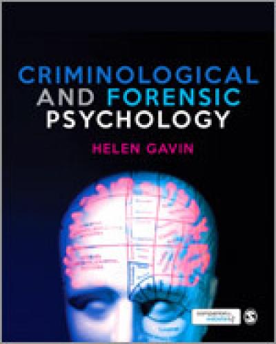 Criminological and Forensic Psychology by Dr. Helen Gavin