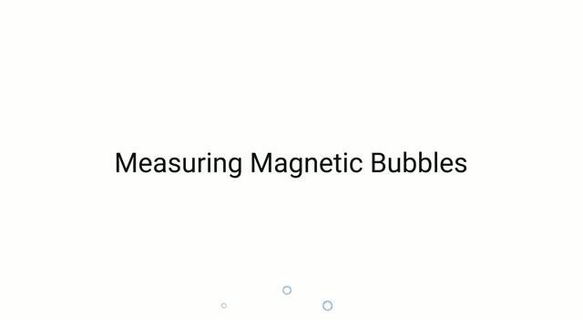 Measuring Magnetic Bubbles