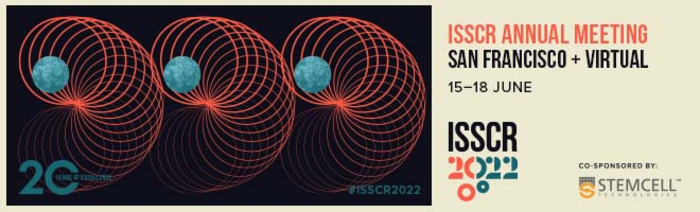 ISSCR 2022 San Francisco + Virtual