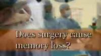 Does Surgery Cause Memory Loss?