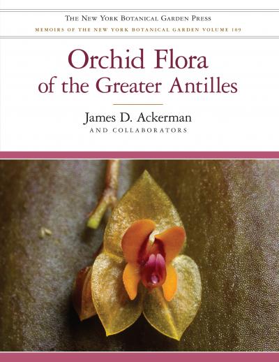 <i>Orchid Flora of Greater Antilles</i> Published by The New York Botanical Garden Press