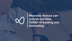 Wearable devices can provide real-time COVID-19 tracking and forecasting