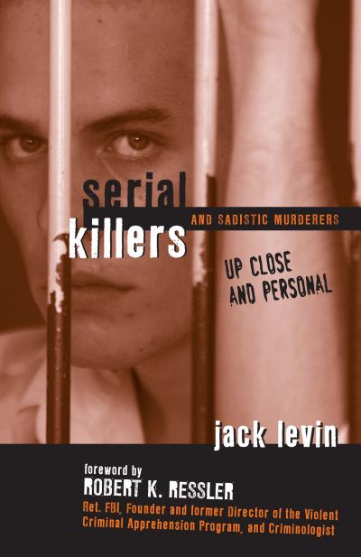 Serial Killers and Sadistic Murderers