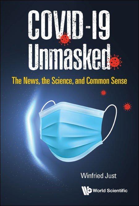 COVID-19: Unmasked - The News, the Science, and Common Sense