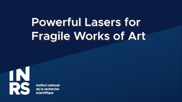 Powerful Lasers for Fragile Works of Art