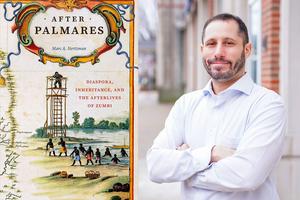 University of Illinois history professo Marc Hertzman's new book is "After Palmares: Diaspora, Inheritance, and the Afterlives of Zumbi."