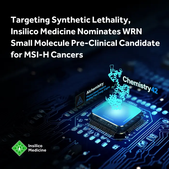 Targeting Synthetic Lethality, Insilico Medicine Nominates WRN Small Molecule Pre-Clinical Candidate for MSI-H Cancers