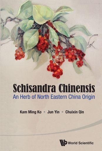 <i>Schisandra Chinensis</i>: An Herb of North Eastern China Origin