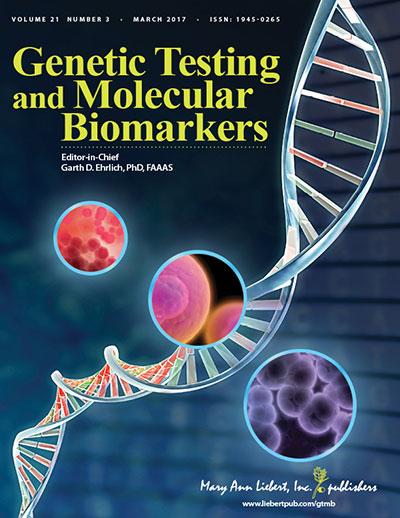<i>Genetic Testing and Molecular Biomarkers</i>