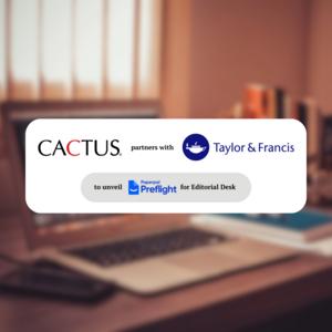 Cactus Communications and Taylor & Francis  Pioneer Collaborative AI Solution for Scholarly Publishing