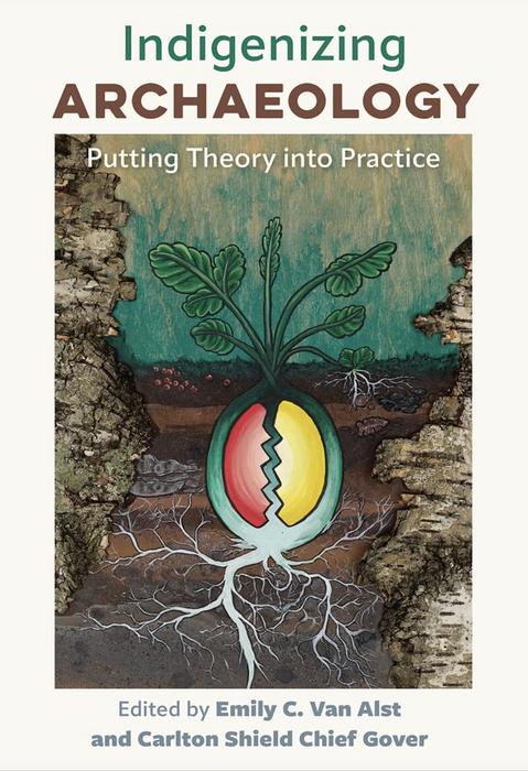 'Indigenizing Archaeology: Putting Theory into Practice'