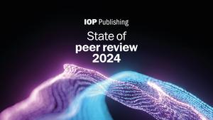 IOP Publishing launches State of Peer Review 2024 report