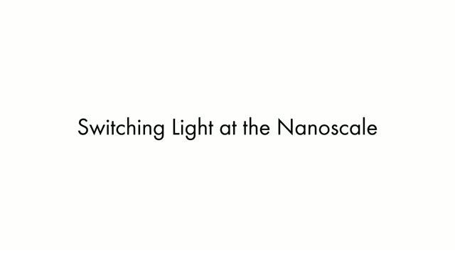 Switching Light at the Nanoscale