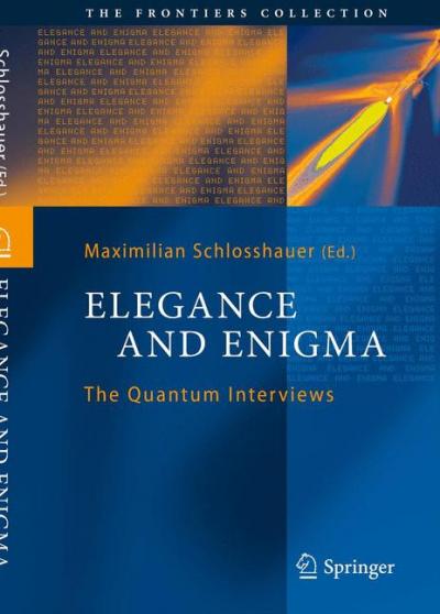 'Elegance and Enigma: The Quantum Interviews'