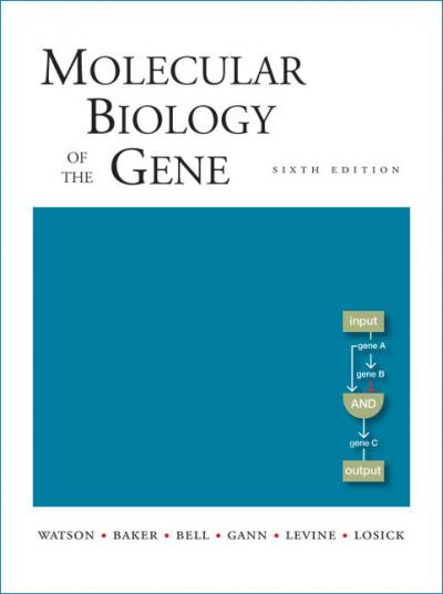Molecular Biology of the Gene, 6th Edition