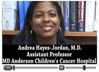 Andrea Hayes-Jordan, M.D., University of Texas M. D. Anderson Cancer Center