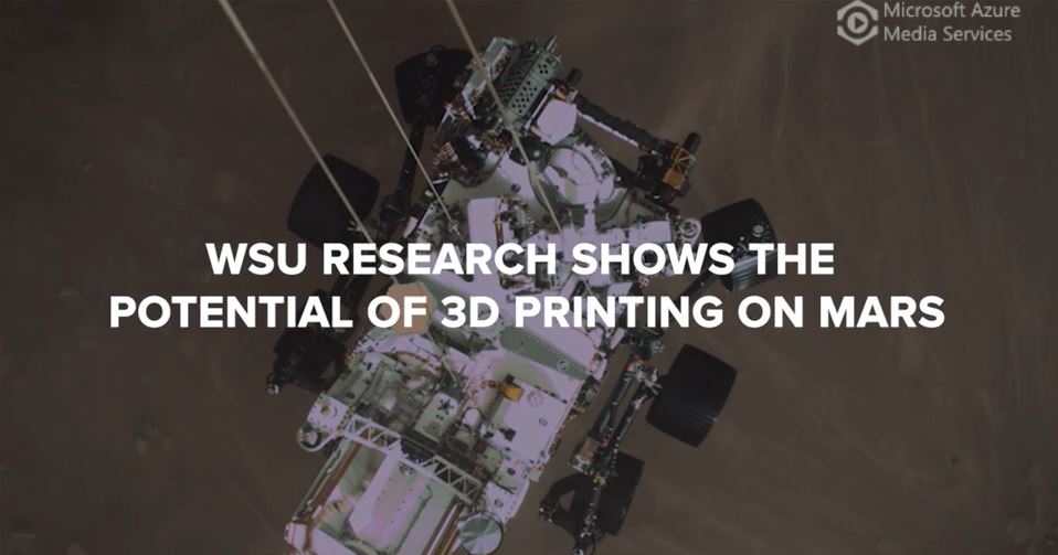 WSU research shows potential of 3D printing on Mars