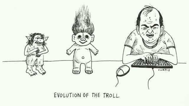 On the Internet you can be anything you want, even a Troll!