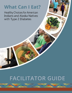 What Can I Eat? Healthy Choices for American Indians and Alaska Natives with Type 2 Diabetes