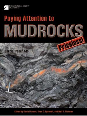 GSA Special Paper 515: Paying Attention to Mudrocks: Priceless