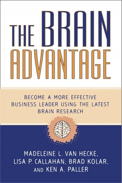 'The Brain Advantage: Become a More Effective Business Leader Using the Latest Brain Research'