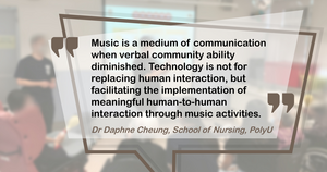 PolyU Scholar Integrates Innovative Technology into Music with Movement Therapy for People With Dementia to Reinforce Sustainable Adoption