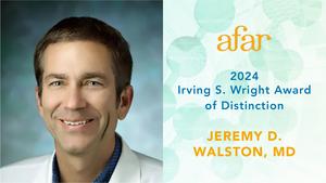 Jeremy D. Walston, MD - AFAR 2024 Irving S. Wright Award of Distinction