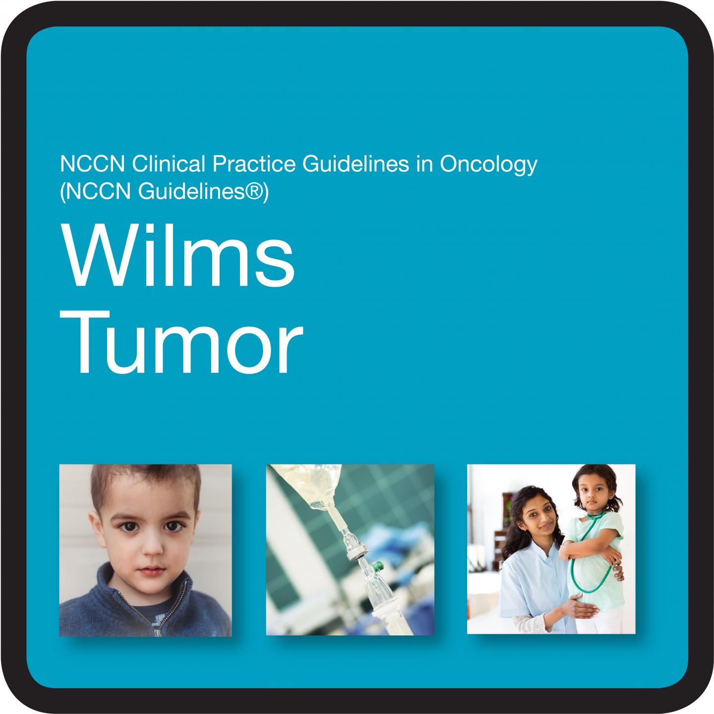 NCCN Guidelines for Wilms Tumor