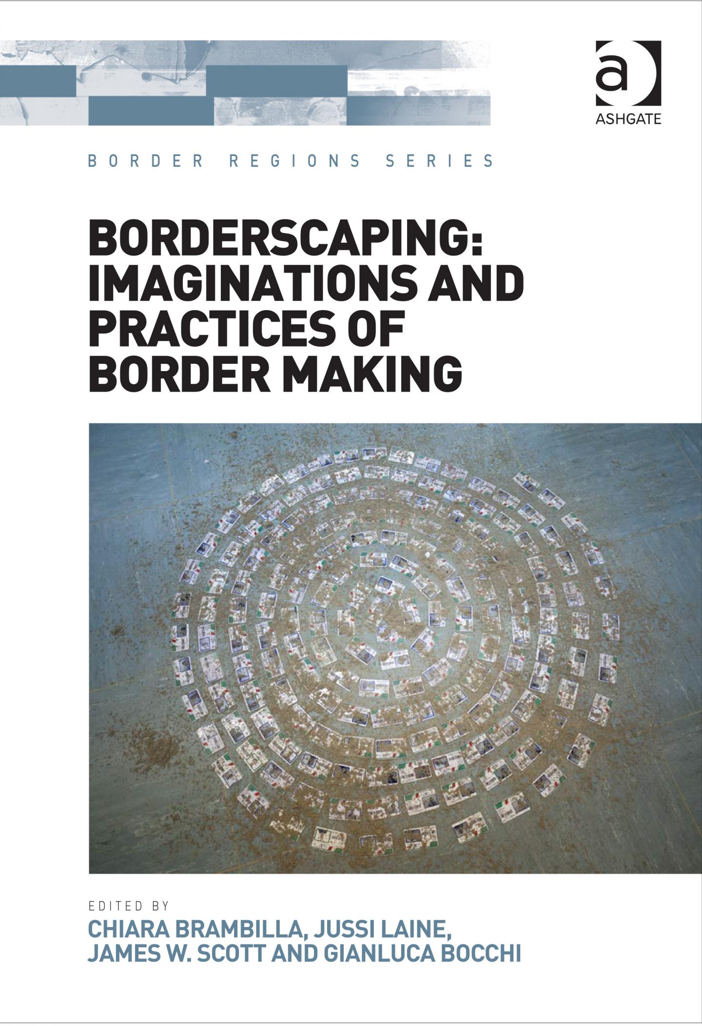 Borderscaping: Imaginations and Practices of Border Making