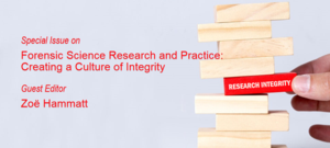 Forensic Science Research and Practice: Creating a Culture of Integrity