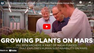Growing Plants on Mars: USU Scientists among Multi-Institution Team Honored by NASA