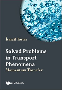 Solved Problems in Transport Phenomena: Momentum Transfer